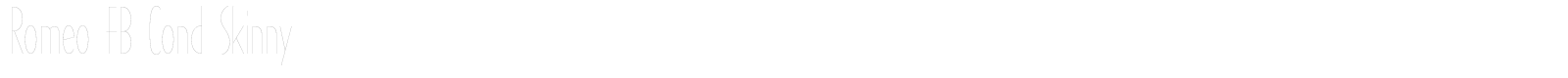 Romeo FB Cond Skinny font preview
